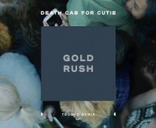 Death Cab for Cutie “Gold Rush” Trooko Remix Premiere