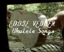 Eddie Vedder Solo Album, ‘Ukulele Songs,’ Gets Deluxe/Standard VINYL/LP Release – 2022